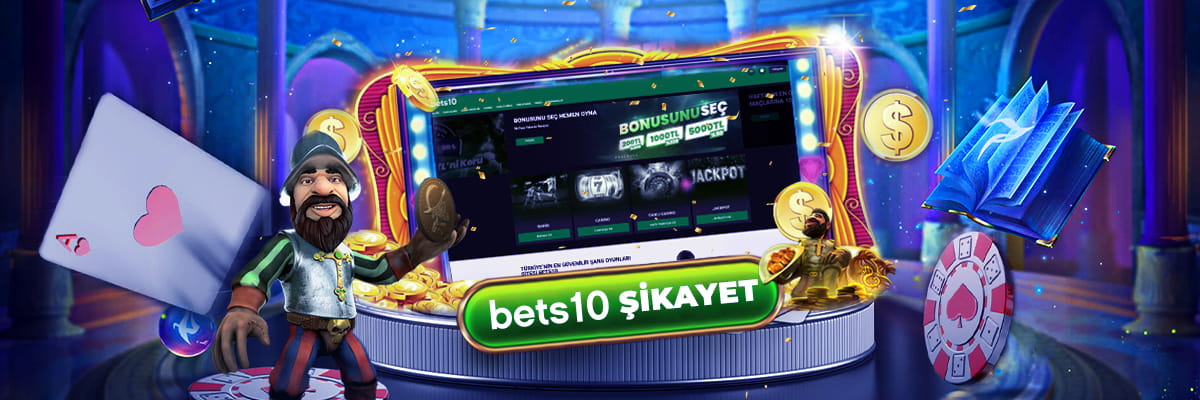 bets10 sikayet